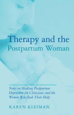 Therapy and the Postpartum Woman -  Karen Kleiman