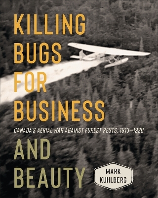 Killing Bugs for Business and Beauty - Mark Kuhlberg