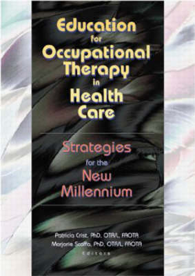 Education for Occupational Therapy in Health Care -  Patricia Crist,  Marjorie Scaffa