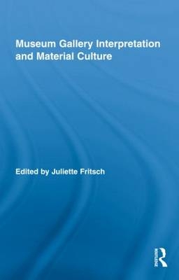 Museum Gallery Interpretation and Material Culture - 