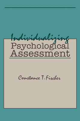 Individualizing Psychological Assessment -  Constance T. Fischer