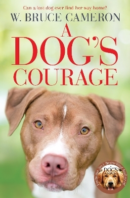 A Dog's Courage - W. Bruce Cameron