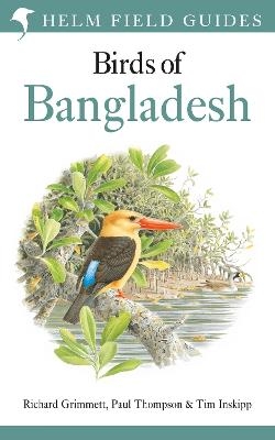 Field Guide to the Birds of Bangladesh - Richard Grimmett, Paul Thompson, Tim Inskipp