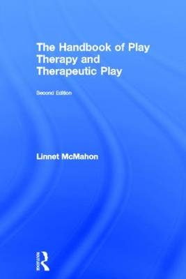 Handbook of Play Therapy and Therapeutic Play -  Linnet McMahon