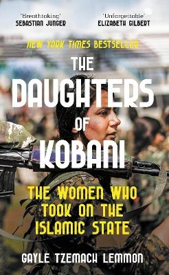 The Daughters of Kobani - Gayle Tzemach Lemmon