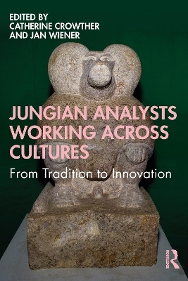 Jungian Analysts Working Across Cultures - 