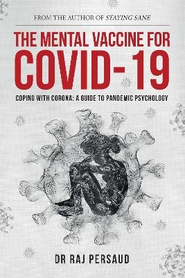 The Mental Vaccine for Covid-19 - Dr Raj Persaud