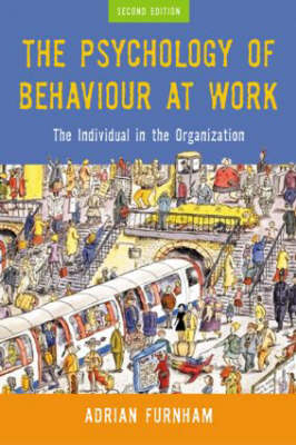 The Psychology of Behaviour at Work - London Adrian (University College  UK) Furnham