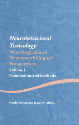 Neurobehavioral Toxicology: Neurological and Neuropsychological Perspectives, Volume I - USA) Albers James W. (University of Michigan Health System,  Stanley Berent