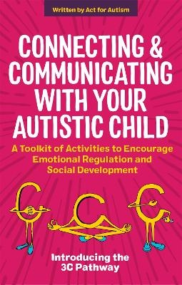 Connecting and Communicating with Your Autistic Child - Tessa Morton, Jane Gurnett