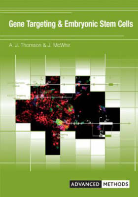 Gene Targeting and Embryonic Stem Cells - UK) Mcwhir Jim (The Roslin Institute, UK) Thomson Alison (The Roslin Institute