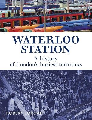 Waterloo Station - Robert Lordan