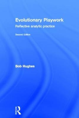 Evolutionary Playwork - UK) Hughes Bob (PlayEducation