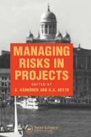 Managing Risks in Projects -  K.A. Artto,  K. Kahkonen