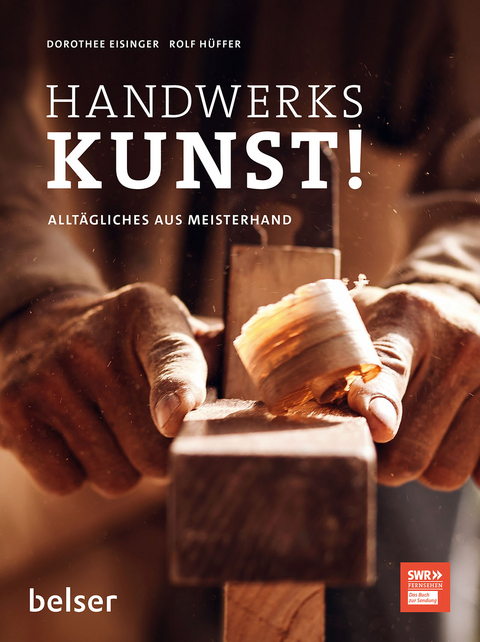 Handwerkskunst! - Dorothee Eisinger, Rolf Hüffer