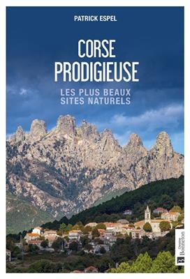 CORSE PRODIGIEUSE - LES PLUS BEAUX SITES -  ESPEL PATRICK