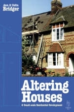 Altering Houses and Small Scale Residential Developments -  Ann Bridger,  Colin Bridger