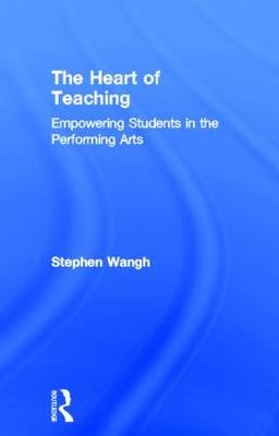 Heart of Teaching -  Stephen Wangh