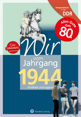 Aufgewachsen in der DDR - Wir vom Jahrgang 1944 - Kindheit und Jugend - Sehn, Dietmar