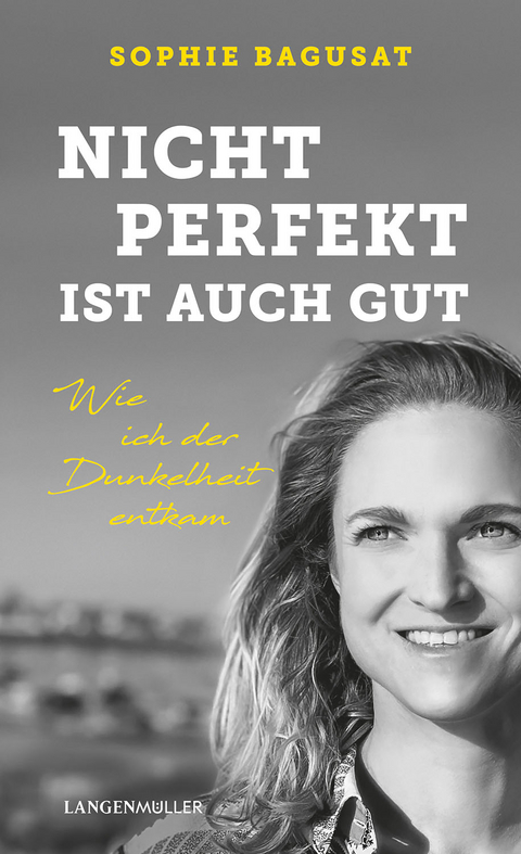 Nicht perfekt ist auch gut - Sophie Bagusat