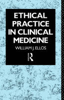 Ethical Practice in Clinical Medicine -  William J. Ellos S.J.