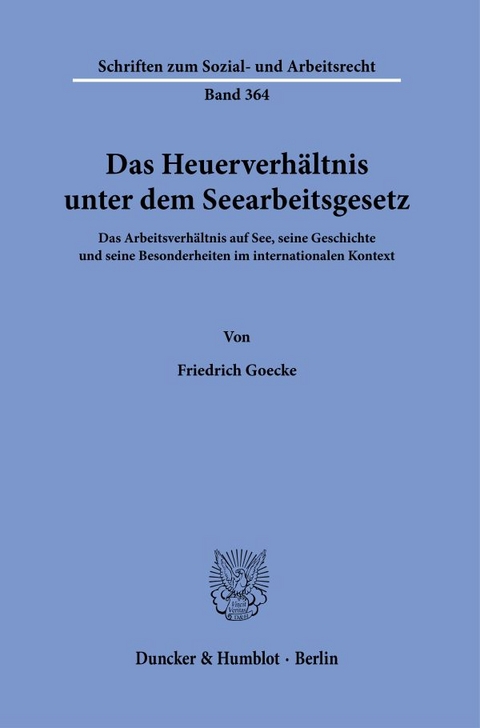 Das Heuerverhältnis unter dem Seearbeitsgesetz. - Friedrich Goecke