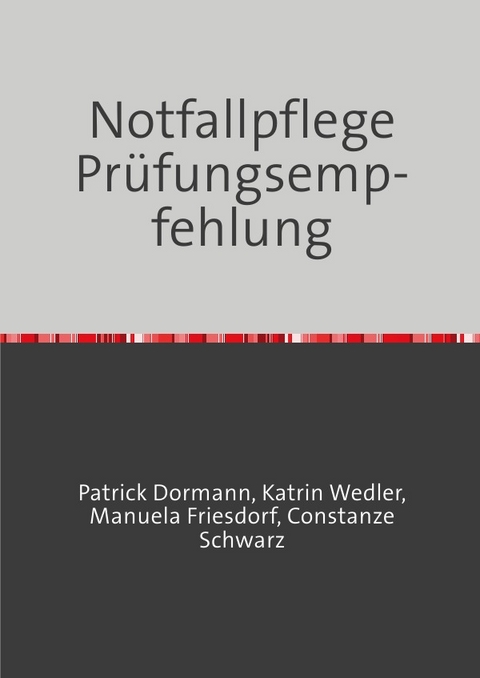 Notfallpflege Prüfungsempfehlung - Patrick Dormann