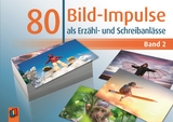 80 Bild-Impulse als Erzähl- und Schreibanlässe - Band 2