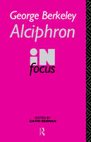 George Berkeley Alciphron in Focus - 