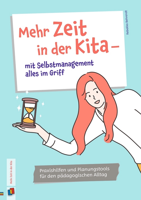 Mehr Zeit in der Kita – mit Selbstmanagement alles im Griff - Rebekka Behrendt