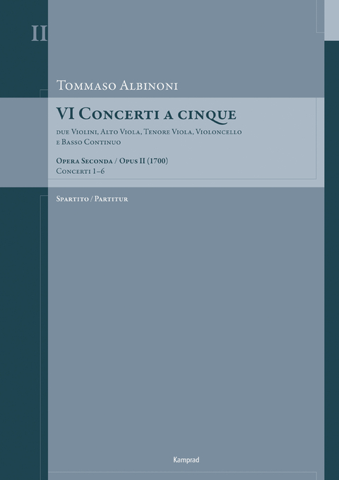 Tommaso Albinoni: VI Concerti a cinque op. II (1700) - 