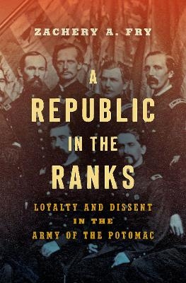 A Republic in the Ranks - Zachery A. Fry