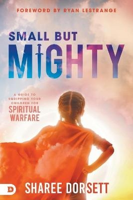 Small but Mighty - Sharee Dorsett