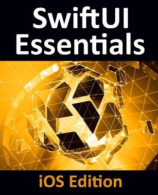 SwiftUI Essentials - iOS Edition - Neil Smyth