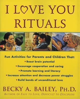 I Love You Rituals - Becky A PhD. Bailey