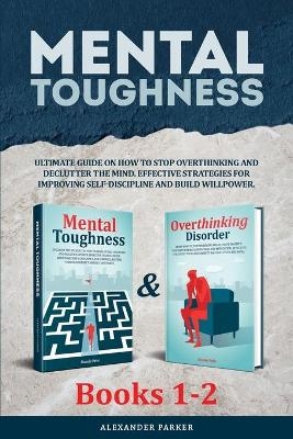 Mental Toughness - Books 1-2 - Alexander Parker