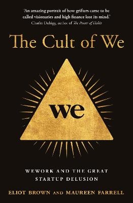 The Cult of We - Eliot Brown, Maureen Farrell