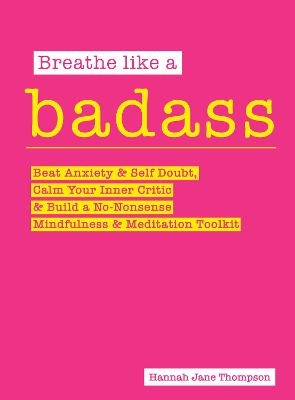 Breathe Like a Badass - Hannah Jane Thompson