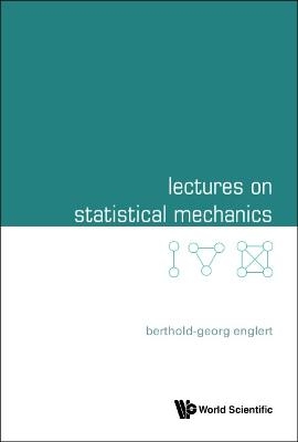 Lectures On Statistical Mechanics - Berthold-Georg Englert