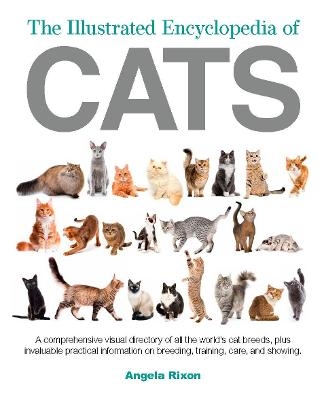 The Illustrated Encyclopedia of Cats - Angela Rixon