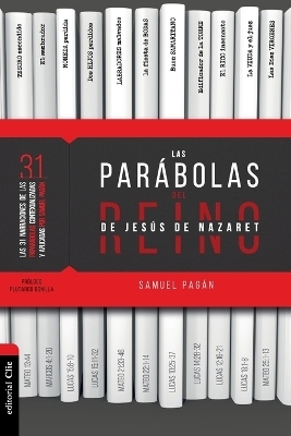 Las parábolas del reino de Jesús de Nazaret - Samuel Pagán