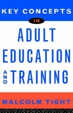 Key Concepts in Adult Education and Training -  Malcolm Tight