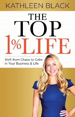 The Top 1% Life - Kathleen Black