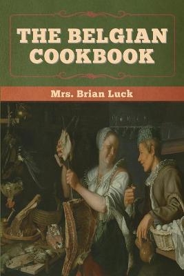 The Belgian Cookbook - Mrs Brian Luck