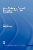 Mass Media and Political Communication in New Democracies - 