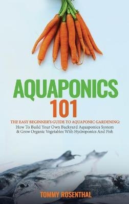 Aquaponics 101 - Tommy Rosenthal