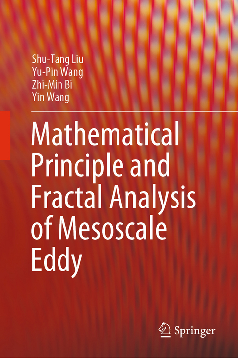 Mathematical Principle and Fractal Analysis of Mesoscale Eddy - Shu-Tang Liu, Yu-Pin Wang, Zhi-Min Bi, Yin Wang