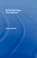 Anthropology: The Basics -  Peter Metcalf