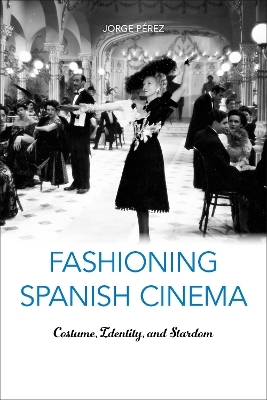 Fashioning Spanish Cinema - Jorge Pérez