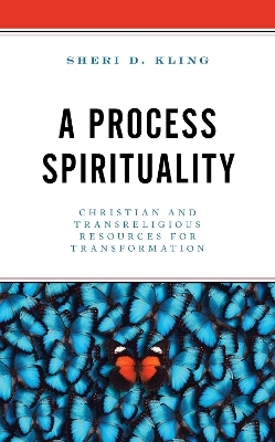 A Process Spirituality - Sheri D. Kling